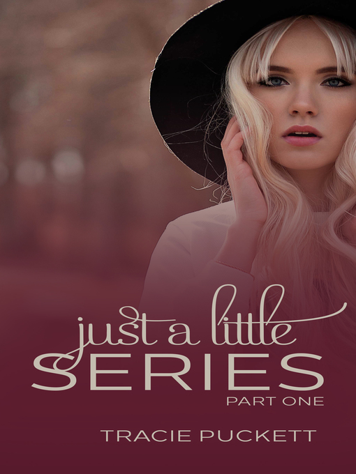 Title details for Just a Little Series (Part 1) by Tracie Puckett - Available